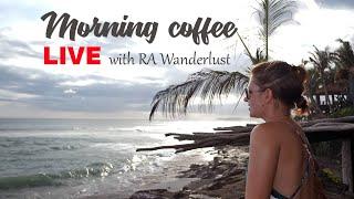 Wednesday Morning Coffee With RA Wanderlust