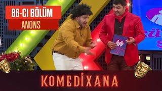 Komedixana 86-cı Bölüm  24.04.2021 ANONS