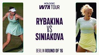 Katerina Siniakova vs. Elena Rybakina | 2025 Round of 16 Berlin | WTA Match Highlights