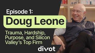 #1: Sequoia’s Doug Leone: Trauma, Hardship, Purpose, and Silicon Valley’s Top Firm