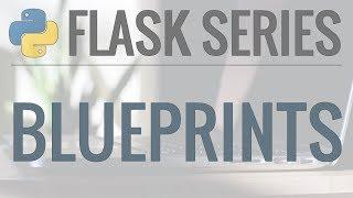 Python Flask Tutorial: Full-Featured Web App Part 11 - Blueprints and Configuration