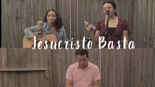 Jesucristo Basta - Ana Martínez FT. Gaby Coreas