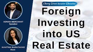 Foreign Investing into US Real Estate!