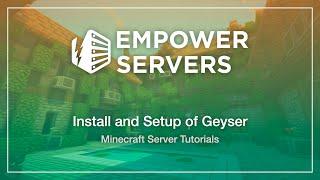 How to Install and Set Up Geyser On Your Minecraft Server (Bedrock to Java Play) || Empower Servers