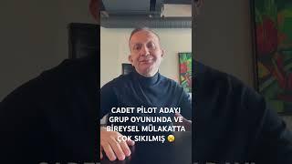 CADET PİLOT ADAYI GRUP OYUNUNDA VE BİREYSEL MÜLAKATTA ÇOK SIKILMIŞ #crm #thy #cadetpilot #pace #tafa