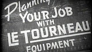 R. G. LeTourneau Equipment - 1940s Film