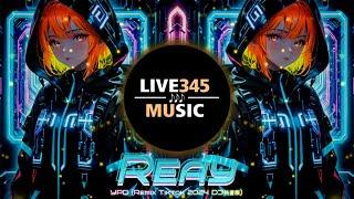 TIKTOK || YPD - Reay '越南鼓' (Remix Tiktok 2024 DJ抖音版) - LIVE345MUSIC