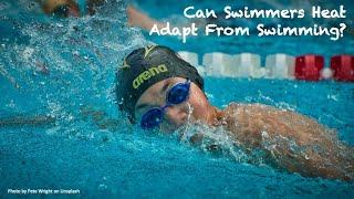 Can swimmers adapt to heat by training in a warm pool?