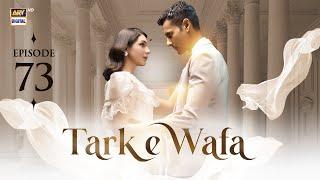 Tark e Wafa Episode 73 | 19 Sep 2024 (English Subtitles) | ARY Digital Drama