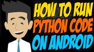 How to Run Python Code on Android