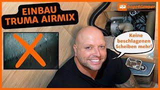 Keine beschlagenen Scheiben mehr! Mehr Frischluft mit dem TRUMA AIRMIX - Einbau und Funktion