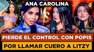 ANA CAROLINA LE SACA EXPEDIENTE A POPIS QUE LLAMARON CUERO A LITZY BERLINA “SON AMANTES”