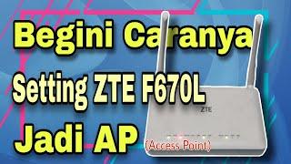 Termudah!!!! Cara Setting Ont Zte F670L Jadi Access Point