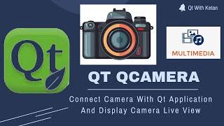 Qt QCamera Part-1 | Connect Camera With Application | Web Camera