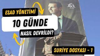 Suriye Dosyası 1 | Esad 10 günde nasıl devrildi?