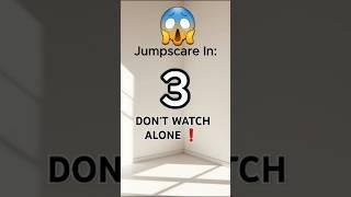 JUMPSCARE in 3…2…1  #shorts Scariest Jumpscare  Don't Watch Alone #jumpscare #shorts #viral #scary