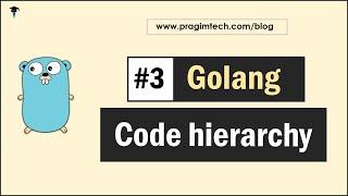 Golang code hierarchy