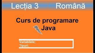 variabile si tipuri | Curs de programare Java - Lectia 3