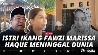 BREAKING NEWS - Suasana Rumah Duka Marissa Haque, Istri Ikang Fawzi