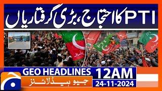 PTI protest, major arrests | Geo News 12 AM Headlines (24 Nov 2024)