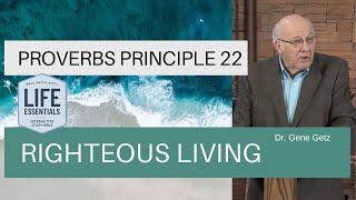 Proverbs Principle 22: Righteous Living