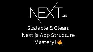 Scalable & Clean: Next.js App Structure Mastery! 