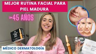 MEJOR RUTINA FACIAL PARA PIEL MADURA: FLACIDEZ, ARRUGAS, MANCHAS... DERMATÓLOGA EXPLICA | ANTIEDAD