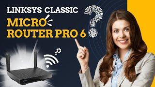 LINKSYS CLASSIC MICRO ROUTER PRO 6