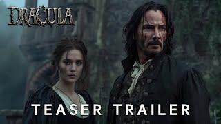 Dracula - Teaser Trailer (2025) | Keanu Reeves & Elizabeth Olsen (4K)