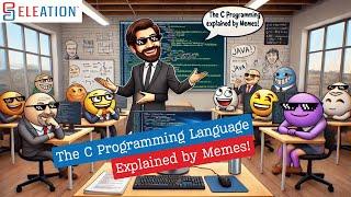 The C Programming Language Explained by Memes! | Learn C Programming with Fun