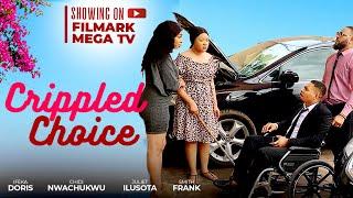 CRIPPLED CHOICE (Full Movie) | Doris Ifeka | Chidi Nwachkwu | Juliet Ilusota A love thriller