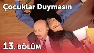 Çocuklar Duymasın 3.Sezon - 13.Bölüm