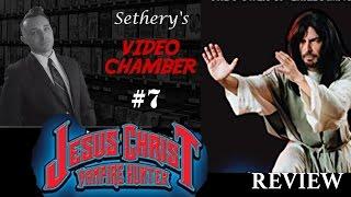 Jesus Christ: Vampire Hunter - Sethery's Video Chamber #7