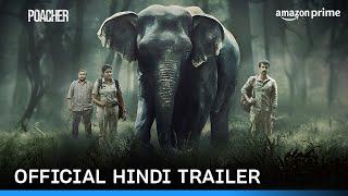 Poacher - Official Hindi Trailer | Prime Video India