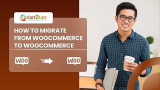 How to Migrate WooCommerce to WooCommerce Using Cart2Cart Plugin