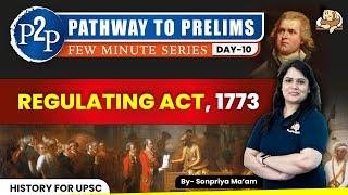 Regulating Act, 1773 | Modern Indian History | UPSC Prelims 2025 | Sleepy Classes IAS