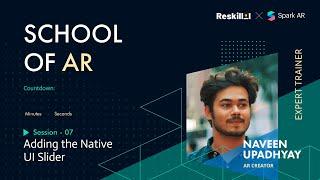 Adding the Native UI Slider | Naveen Upadhyay | School of AR | Spark AR