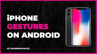 Get iPhone X Gestures on any Android Device [NO ROOT]