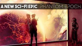 Phantom Epoch - Make Your Own Space Opera