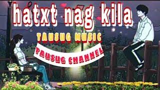 HATXT NAG KILA ||TAUSUG MUSIC || COVER BY ALMIJIR SAMLANI /05/11/21#TausugChannel