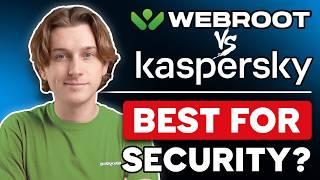 Webroot vs Kaspersky: Features, Pricing, and Performance Compared