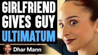 Girlfriend GIVES GUY Ultimatum Ft. Anazala Family | Dhar Mann