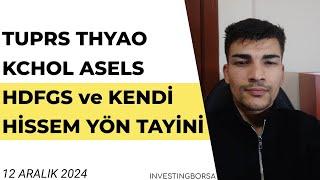 TUPRS THYAO KCHOL ASELS HDFGS ve KENDİ HİSSEMİN YÖN TAYİNİ ,  GÜNCEL ANALİZİ