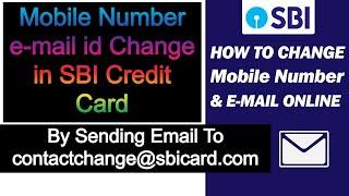 Change my SBI credit card email & Mobile Number-By Sending Email To contactchange@sbicard.com