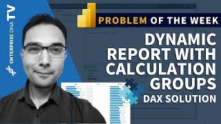 Dynamic Power BI Report With Calculation Groups - Problem Of The Week #7 (DAX Solution)