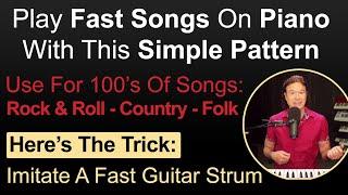 Play Fast Songs On Piano Easily With This Simple Pattern (Rock, Country, Folk, Hundreds Of Songs)