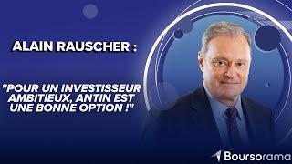 Alain Rauscher (PDG d'Antin) : "Pour un investisseur ambitieux, Antin est une bonne option !"