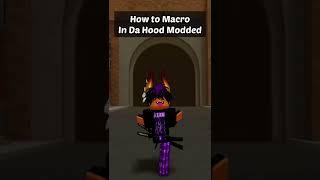 How to MACRO on DA HOOD MODDED (EASY)