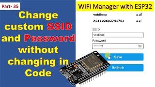 35 WiFi Manager with ESP32  ||  NO hard coding  WiFi Credentials ||