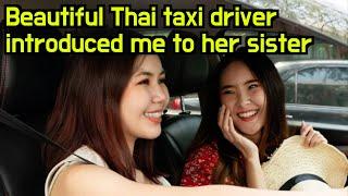 Love Story with a beautiful Thai Uber driver Ep.3, She introduced me to her sister as her boyfriend